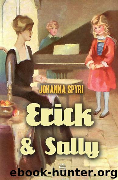 Erick and Sally by Johanna Spyri