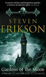 Erikson, Steven - Malazan 01 - Gardens of the Moon by Erikson Steven