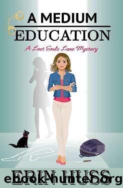 Erin Huss - 06 A Medium Education by Erin Huss