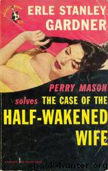 Erle Stanley Gardner - Perry Mason 27 - The Case of the Half-Wakened Wife by Erle Stanley Gardner