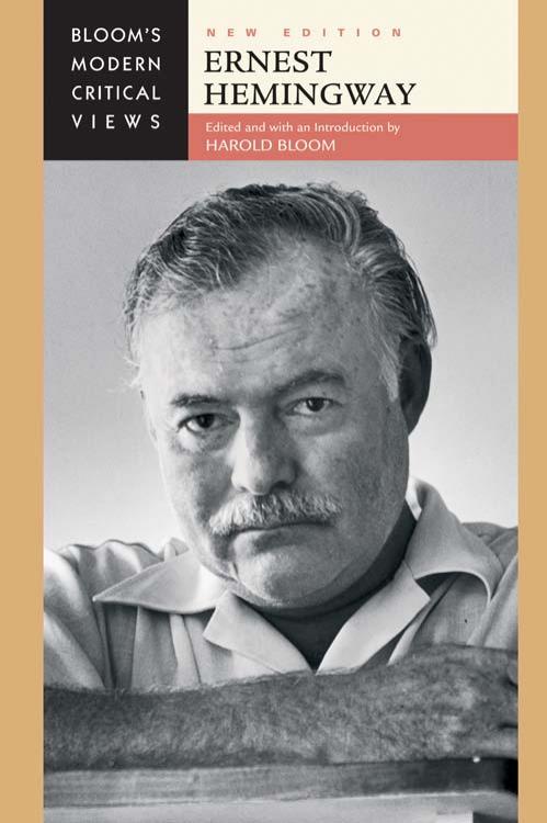 Ernest Hemingway (Bloom's Modern Critical Views) New Edition by Harold Bloom (Edited and with an Introduction by)