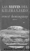 Ernest Hemingway - Las nieves del Kilimanjaro by Hemingway Ernest