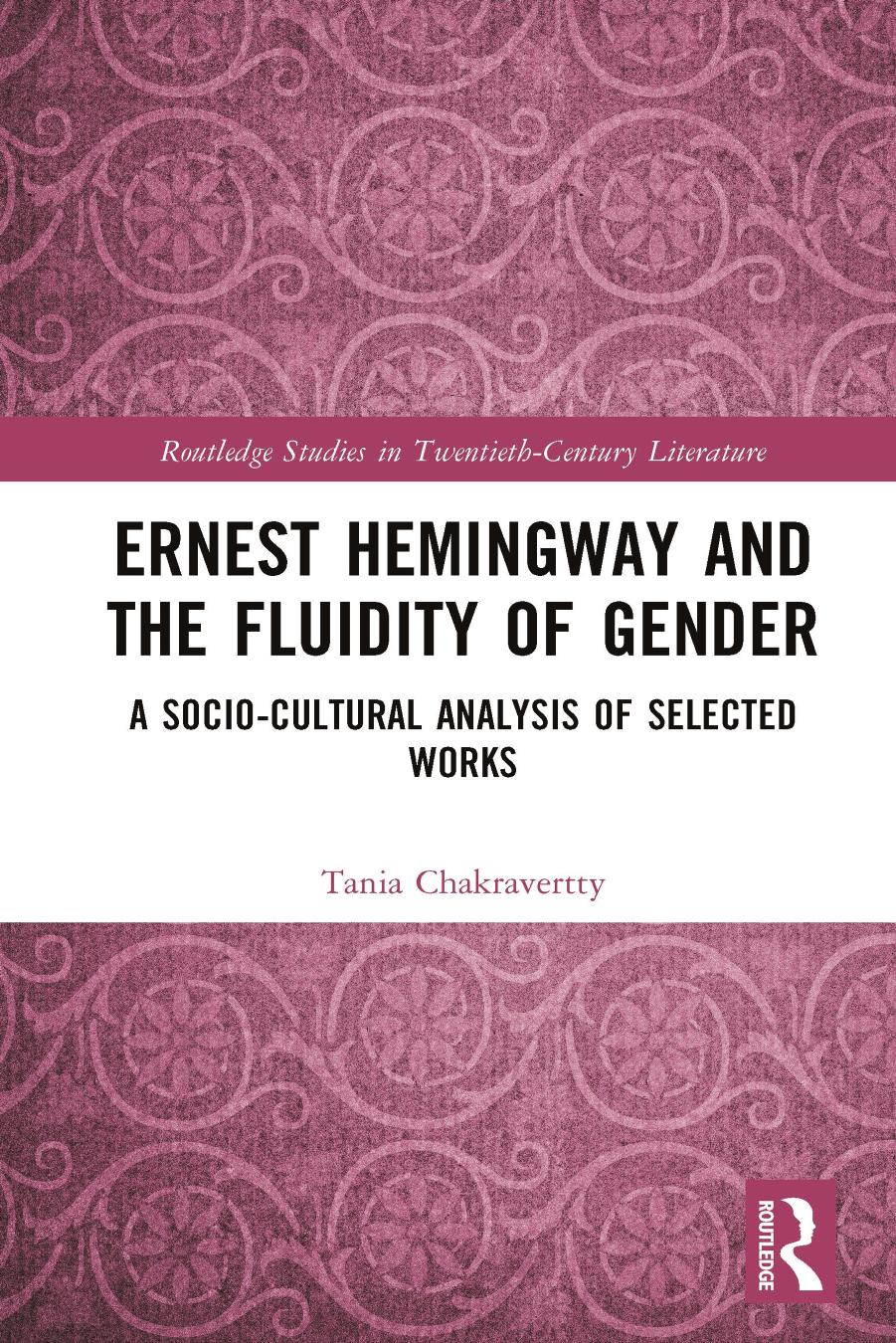 Ernest Hemingway and the Fluidity of Gender: A Socio-Cultural Analysis of Selected Works by Tania Chakravertty