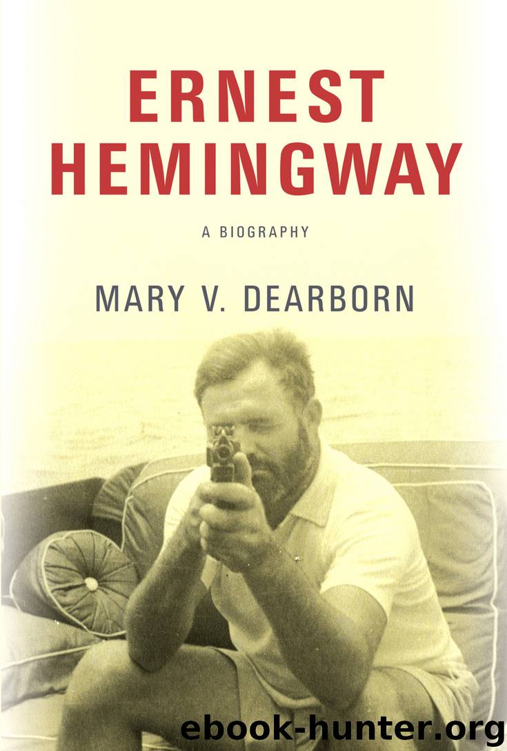 Ernest Hemingway by Mary V. Dearborn
