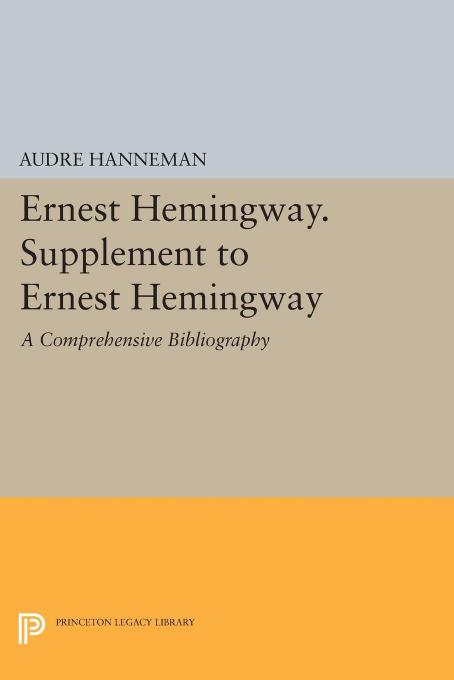 Ernest Hemingway. Supplement to Ernest Hemingway by Audre Hanneman