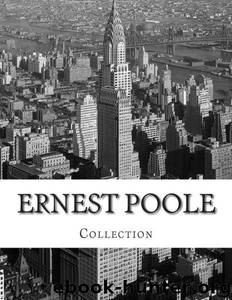 Ernest Poole, Collection by Ernest Poole