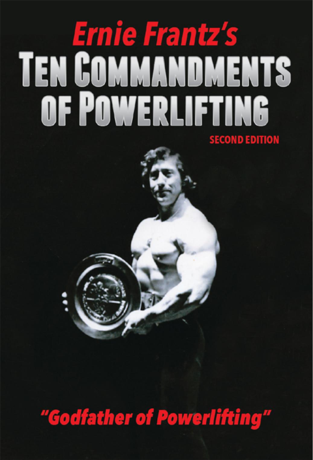 Ernie Frantzâs Ten Commandments of Powerlifting by Ernie Frantz