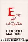 Eros and Civilization- A Philosophical Inquiry into Freud by Herbert Marcuse