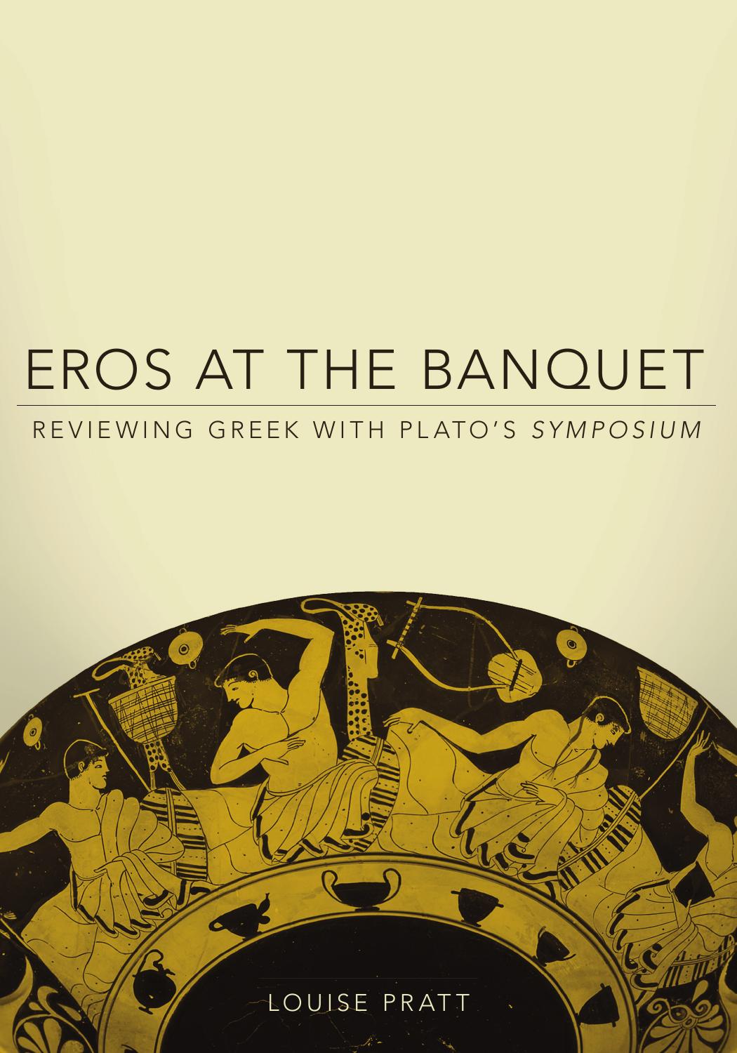 Eros at the banquet : reviewing Greek with Plato's Symposium by Plato Platon. Plato.; Pratt Louise H