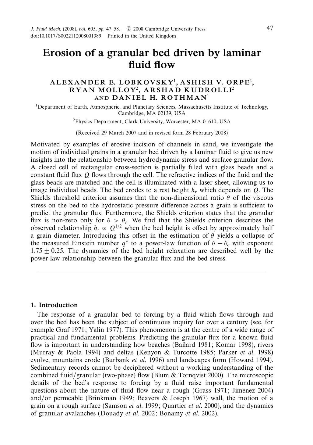 Erosion of a granular bed driven by laminar fluid flow by ALEXANDER E. LOBKOVSKY ASHISH V. ORPE RYAN MOLLOY ARSHAD KUDROLLI & DANIEL H. ROTHMAN