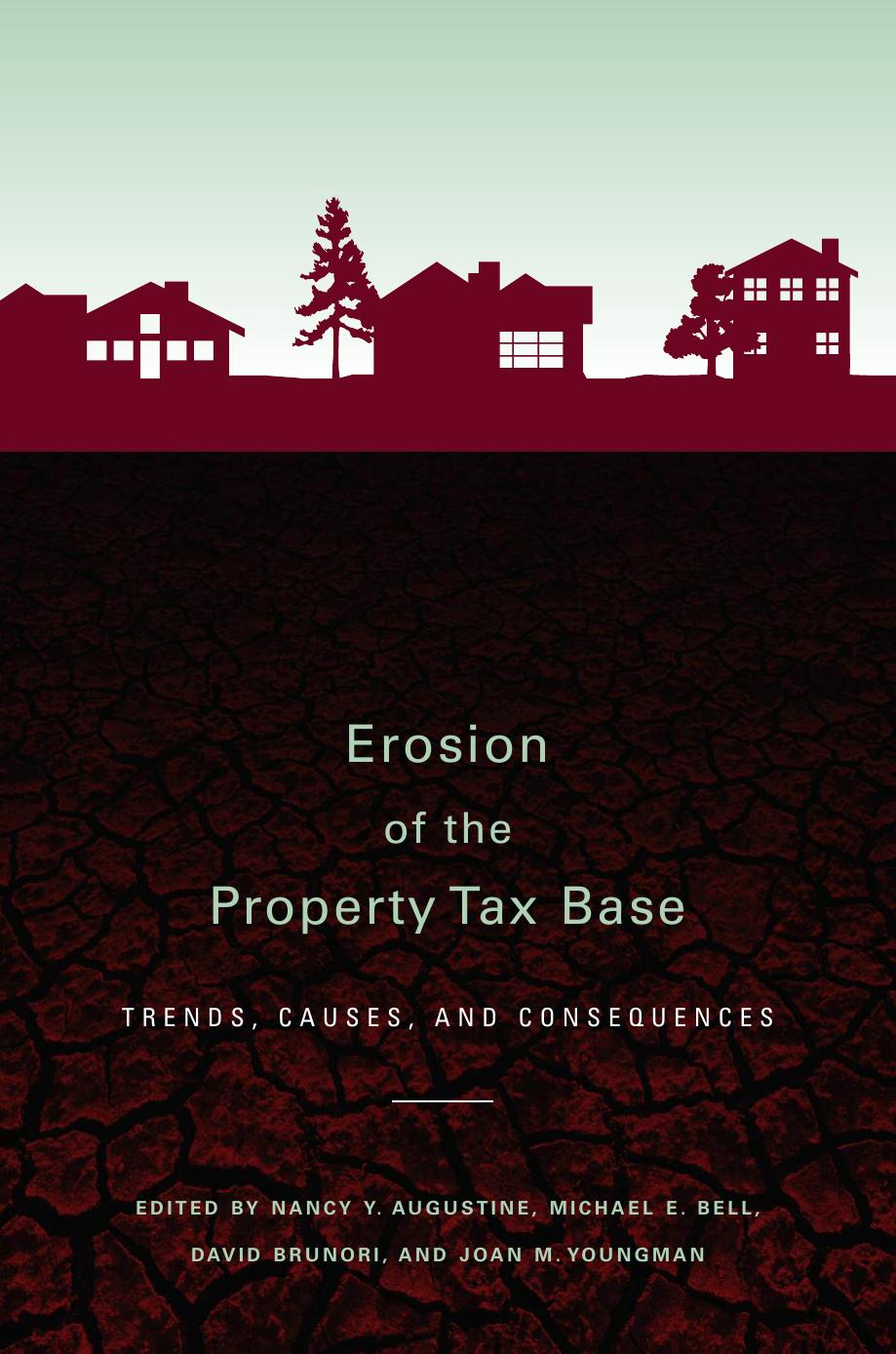 Erosion of the Property Tax Base : Trends, Causes, and Consequences by Nancy Y. Augustine; Michael E. Bell; David Brunori; Joan M Youngman