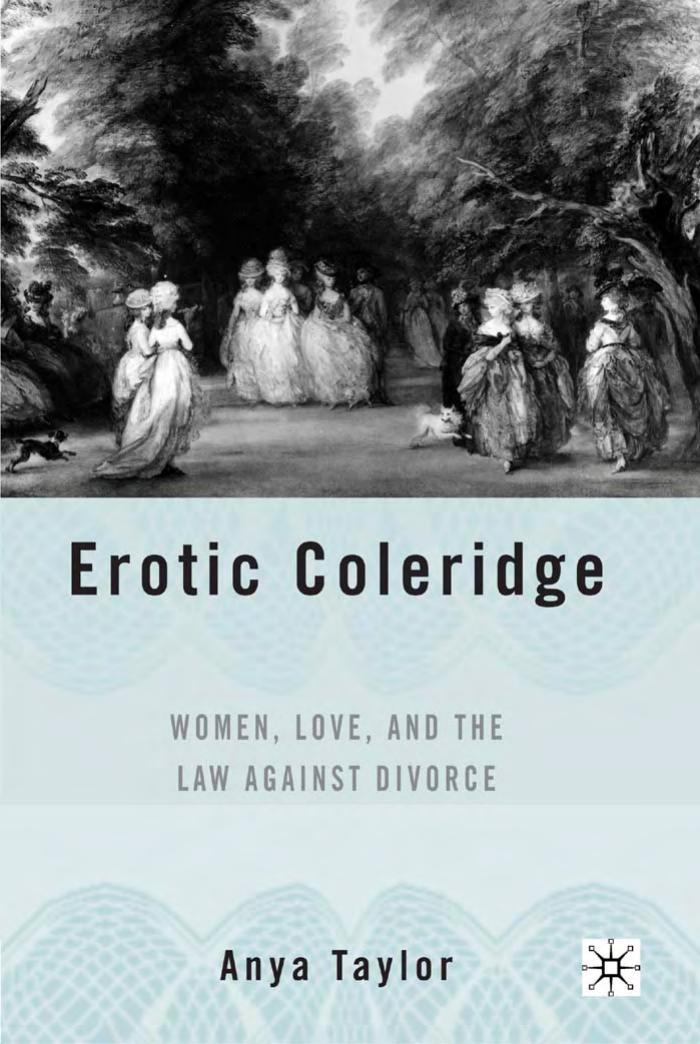 Erotic Coleridge: Women, Love, and the Law against Divorce by Anya Taylor