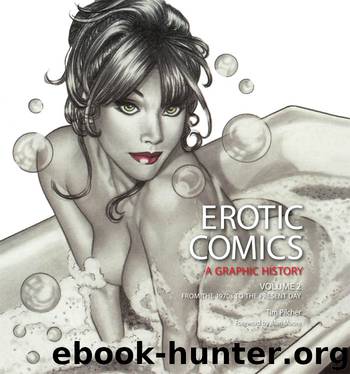 Erotic Comics: A Graphic History: Volume 2 by Pilcher Tim