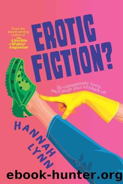 Erotic Fiction?: So outrageously funny you'll laugh your knickers off. by Hannah Lynn