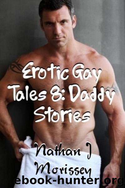 Erotic Gay Tales 8: Daddy Stories by Nathan J. Morissey