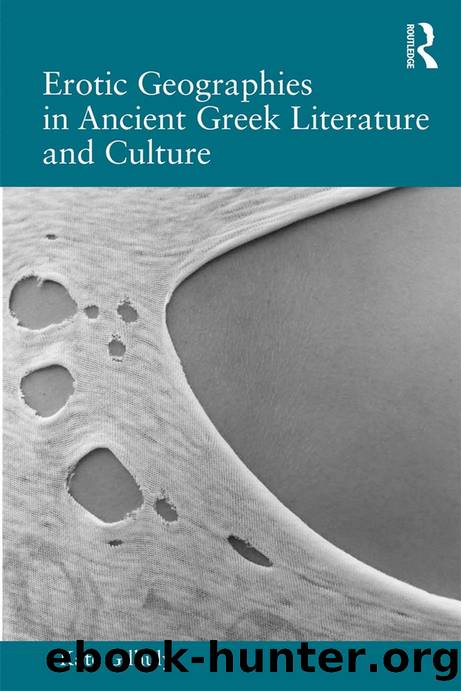Erotic Geographies in Ancient Greek Literature and Culture by Kate Gilhuly