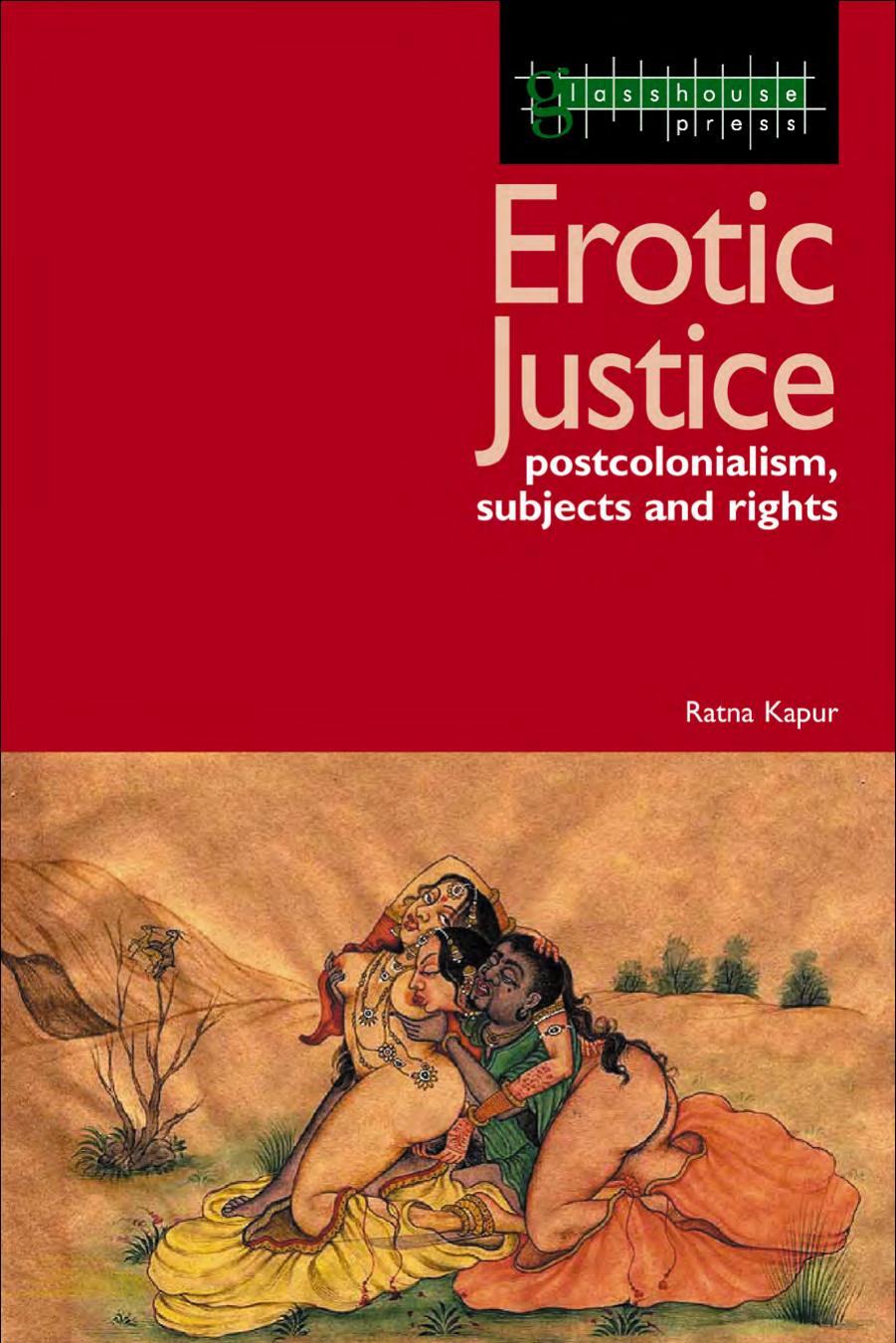 Erotic Justice: Law and the New Politics of Postcolonialism by Ratna Kapur