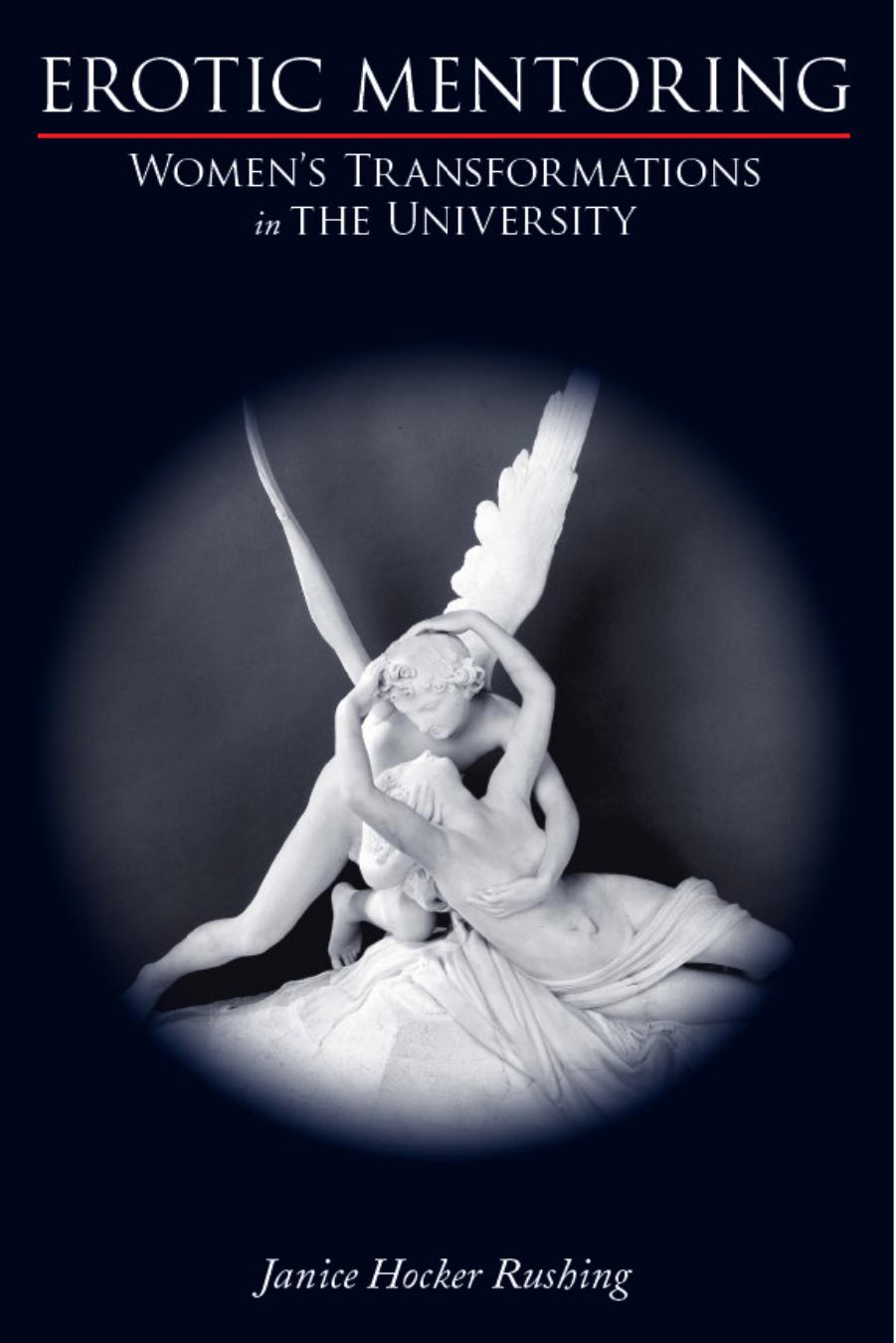 Erotic Mentoring : Women's Transformations in the University by Rushing Janice Hocker(Author)