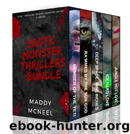 Erotic Monster Thrillers Bundle: Five Thrilling Erotic Monster Short Stories by Maddy McNeel