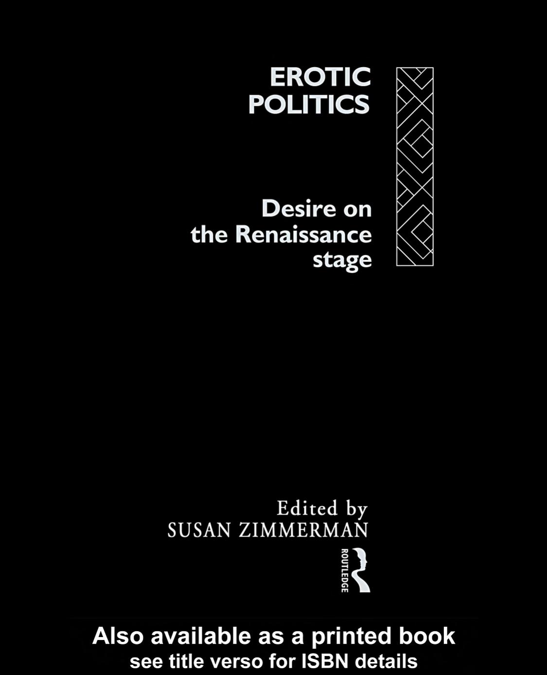 Erotic Politcs: Desire on the Renaissance Stage by Susan Zimmerman (edt)