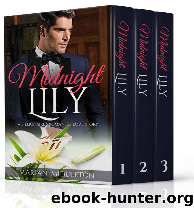 Erotic Romance Box Sets: Midnight Lily: A Billionaire’s Romantic Love Story (Book 1-3) by Middleton Marian