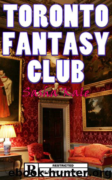 Erotic Romance: Toronto Fantasy Club by Sasha Kale