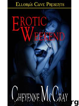 Erotic Weekend by Cheyenne McCray