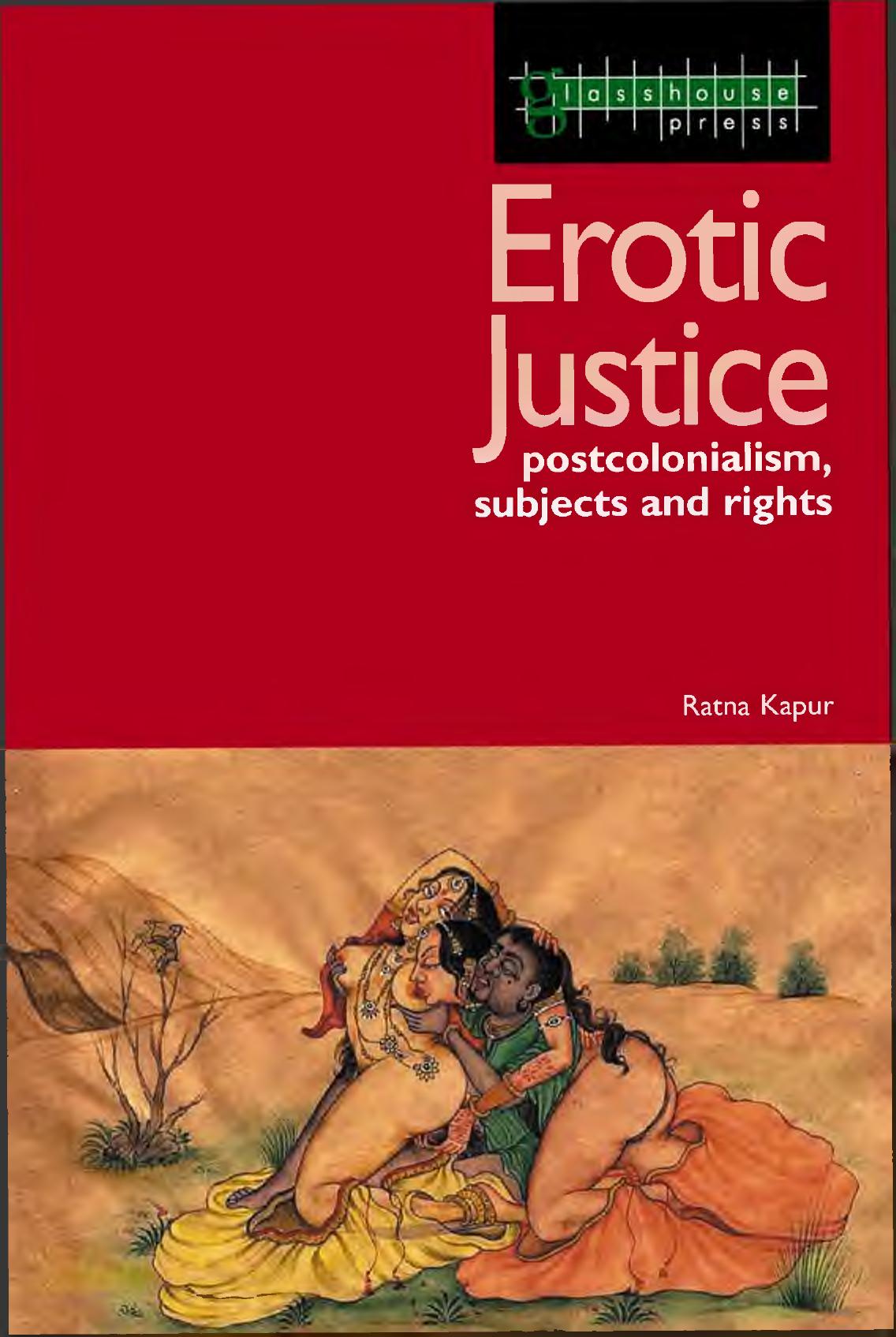 Erotic justice : postcolonialism, law, sexuality by Kapur Ratna