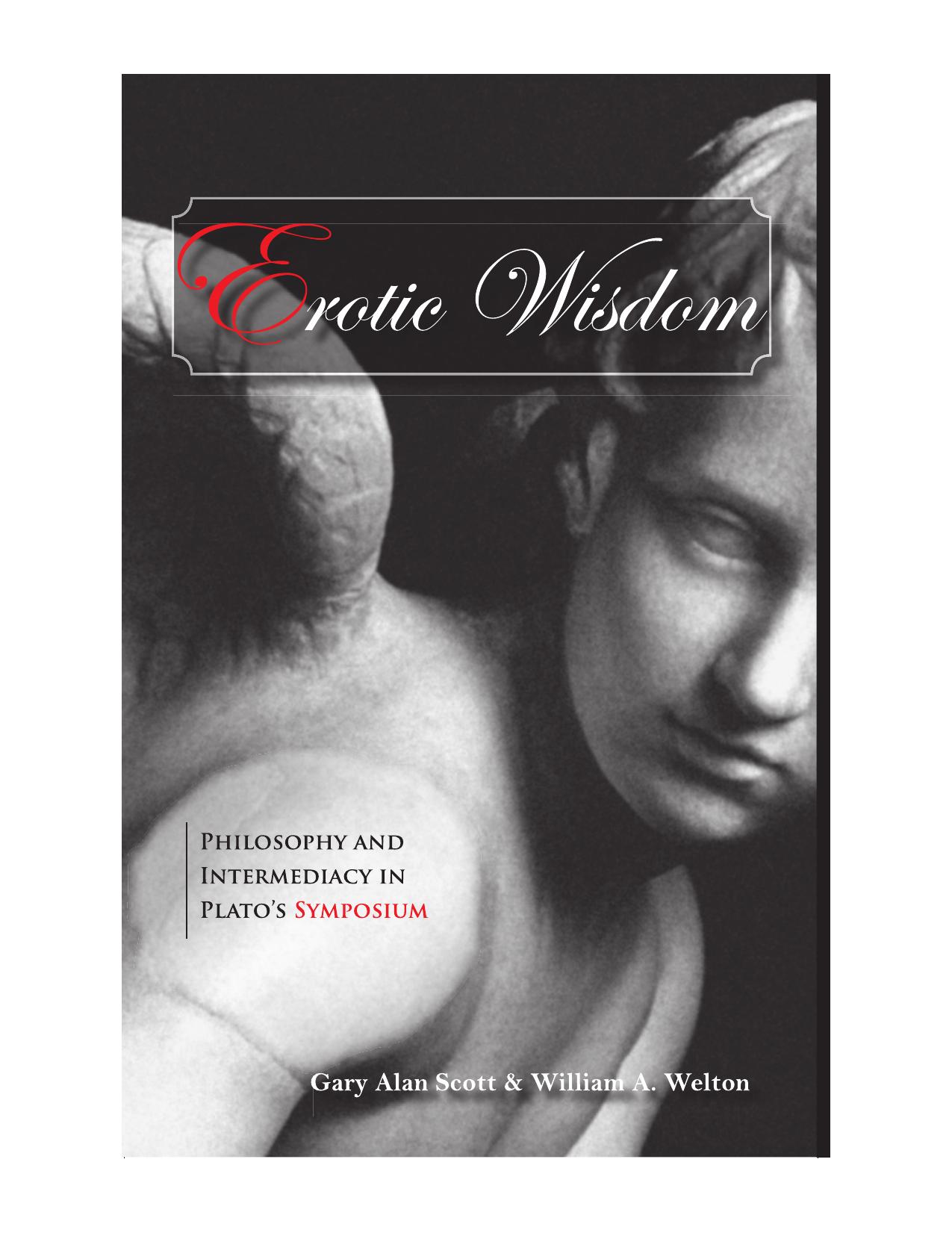 Erotic wisdom : philosophy and intermediacy in Plato's Symposium by Plato.; Socrates.; Scott Gary Alan; Socrates.; Welton William A