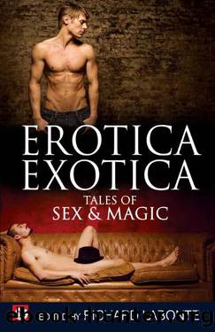 Erotica Exotica: Tales of Sex & Magic by Richard Labonté (editor)