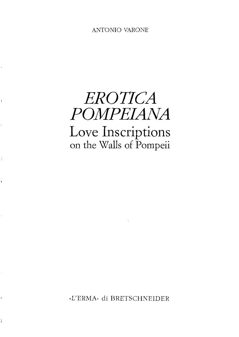 Erotica Pompeiana: Love Inscriptions on the Walls of Pompeii by Antonio Varone