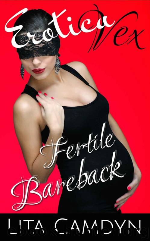 Erotica Vex: Fertile Bareback: Taboo by Lita Camdyn