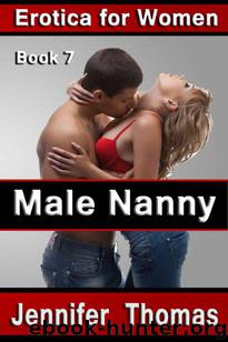 Erotica for Women: Book 7 "Male Nanny by Thomas Jennifer