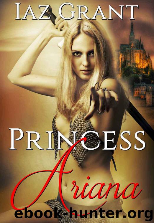 Erotica: Princess Ariana: Dark Action Horror Paranormal Adventure (Demon Humor International Interracial Romance Thriller Mystery Sorcery Short Stories) by Grant Iaz