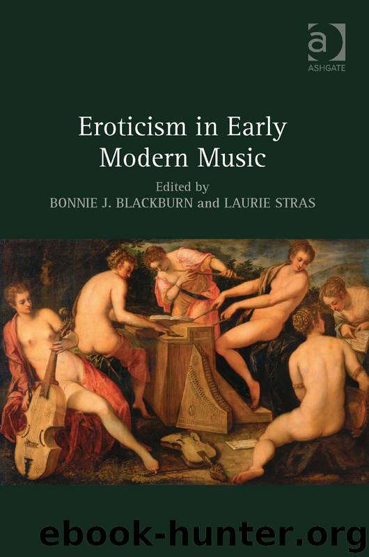 Eroticism in Early Modern Music by Stras Laurie. Blackburn Bonnie J. & Laurie Stras