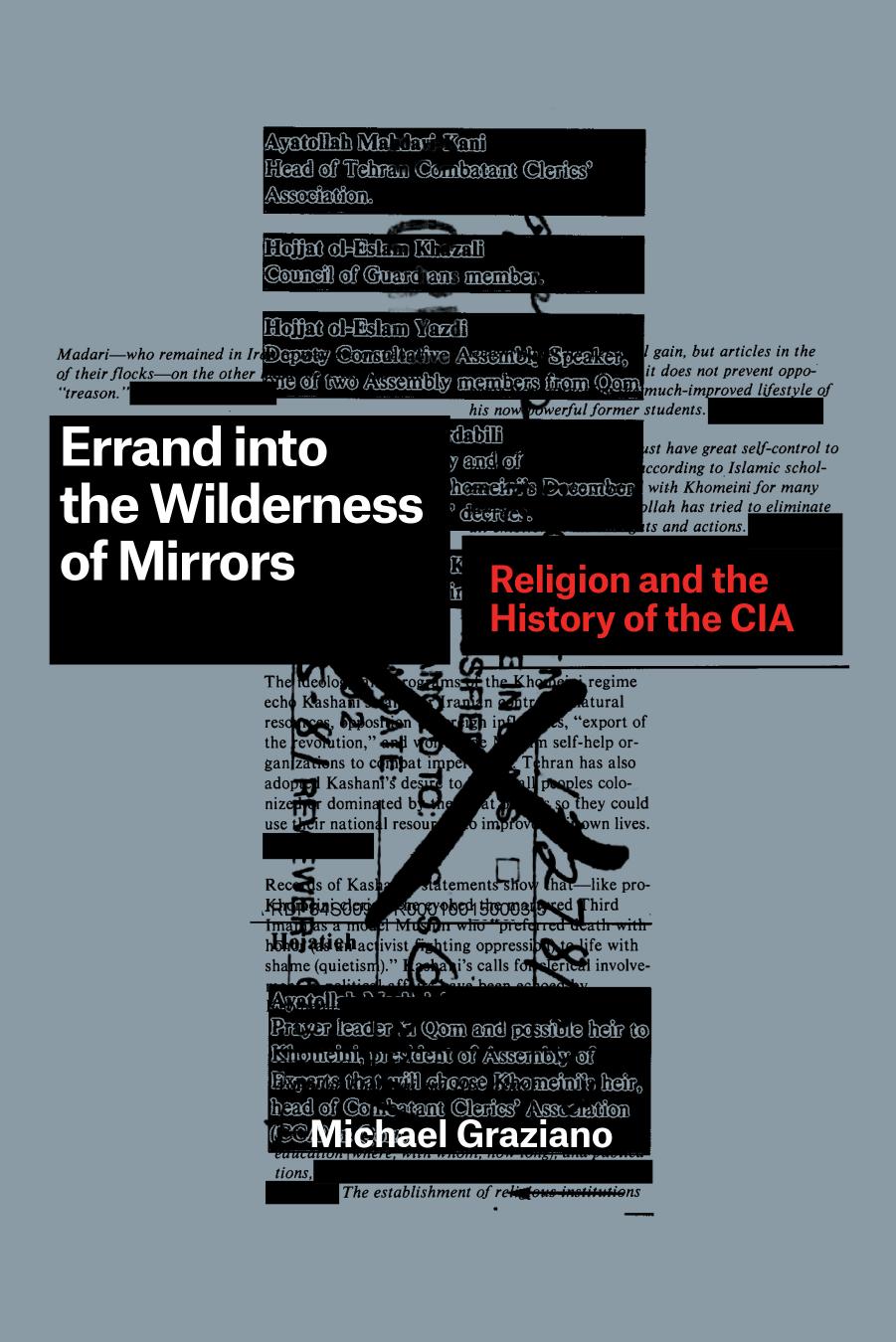 Errand into the Wilderness of Mirrors: Religion and the History of the CIA by Michael Graziano