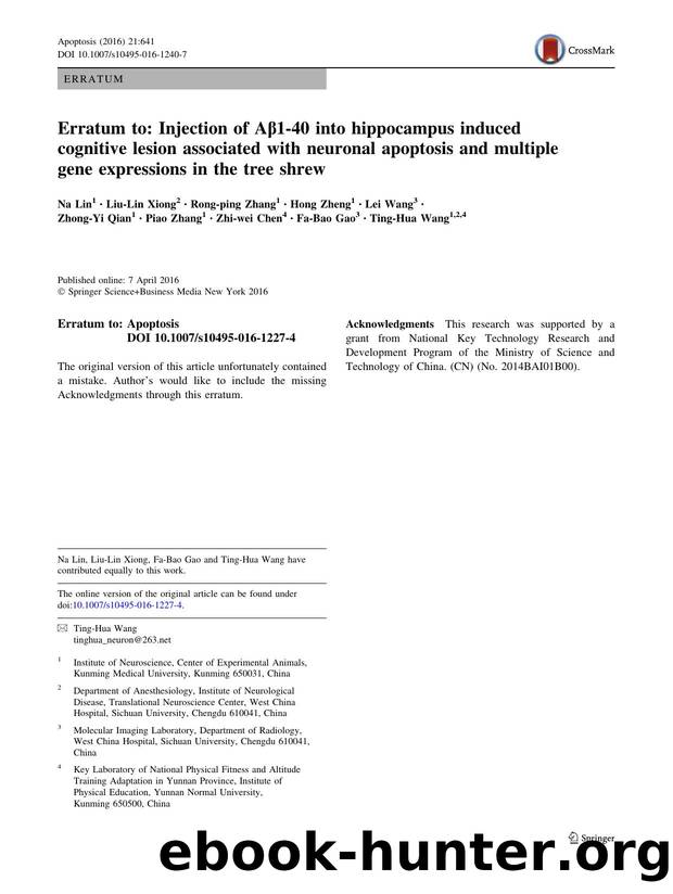 Erratum to: Injection of AÎ²1-40 into hippocampus induced cognitive lesion associated with neuronal apoptosis and multiple gene expressions in the tree shrew by unknow
