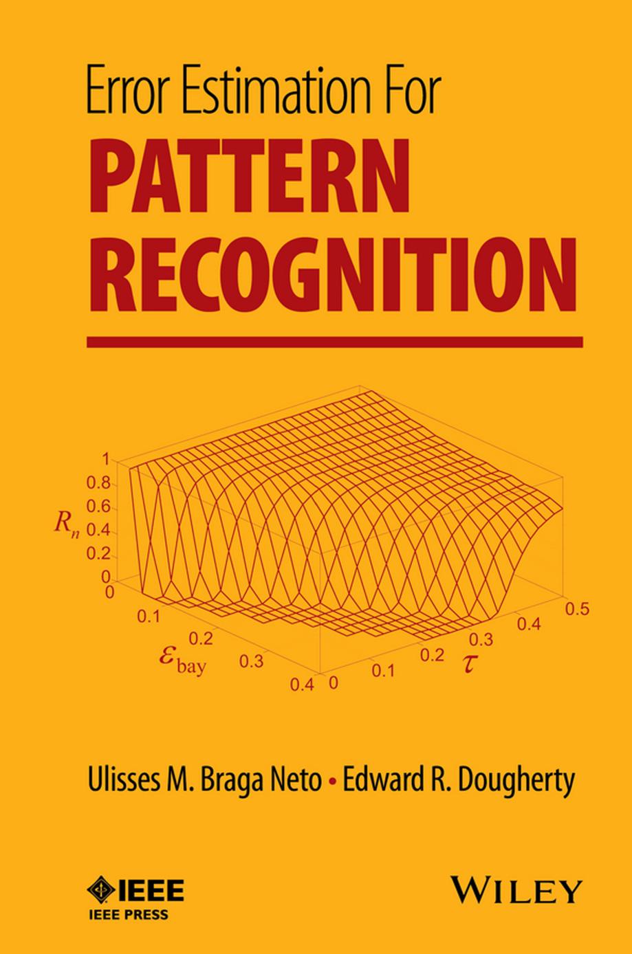 Error Estimation for Pattern Recognition by Braga-Neto Ulisses de Mendonça; Dougherty Edward R