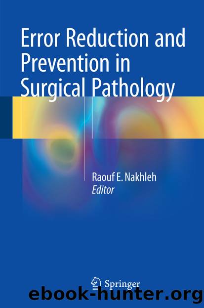Error Reduction and Prevention in Surgical Pathology by Raouf E. Nakhleh