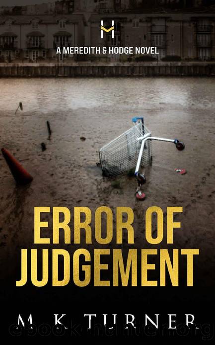 Error of Judgement (Meredith & Hodge Novels Book 13) by M K Turner