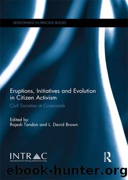 Eruptions, Initiatives and Evolution in Citizen Activism by Rajesh Tandon L. David Brown