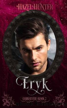 Eryk (Darksilver Book 2): A Dark Vampire Romance by Hazel Hunter