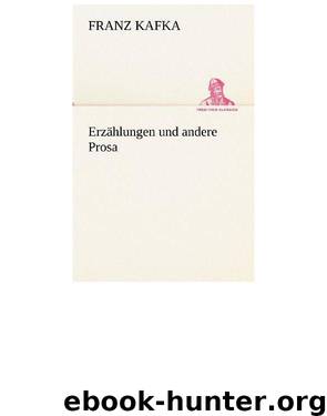 Erzaehlungen und andere Prosa by Franz Kafka