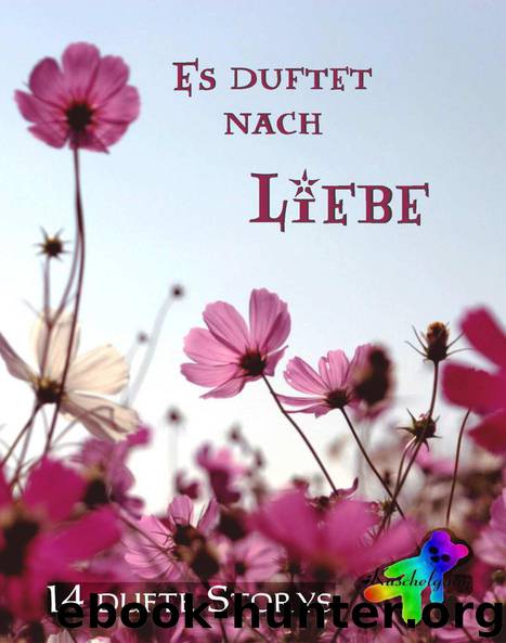 Es duftet nach Liebe (German Edition) by Jaeger Nathan & Rolls Chris P. & Stein Karo & Delon Ashan & Wolf Malin & Morleen Nico & Shtar Isabel & Rose Moos & Peli Karolina & Daray Caitlin