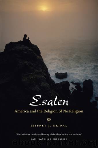Esalen: America and the Religion of No Religion by Jeffrey J. Kripal
