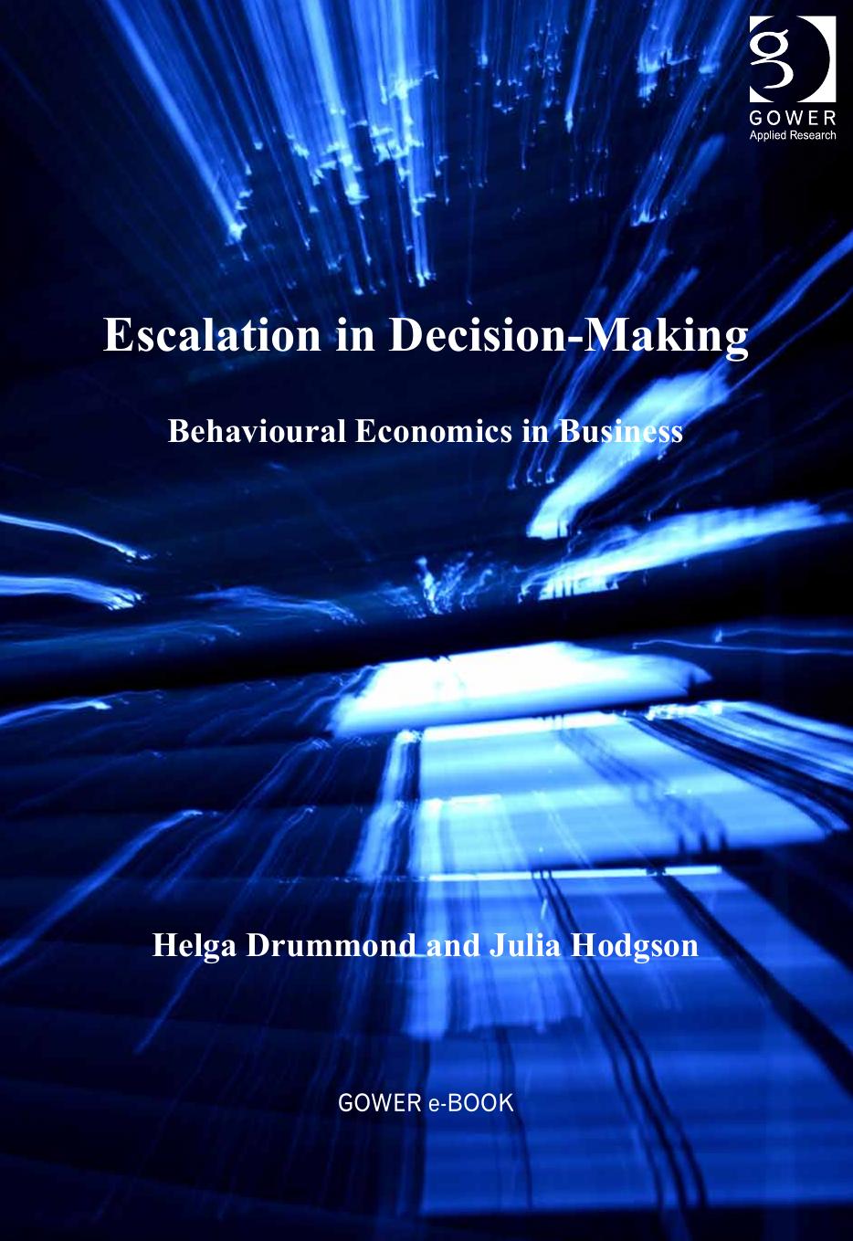 Escalation in Decision-Making: Behavioural Economics in Business by Unknow