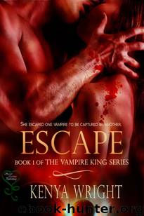 Escape (Vampire King Book 1) by Kenya Wright