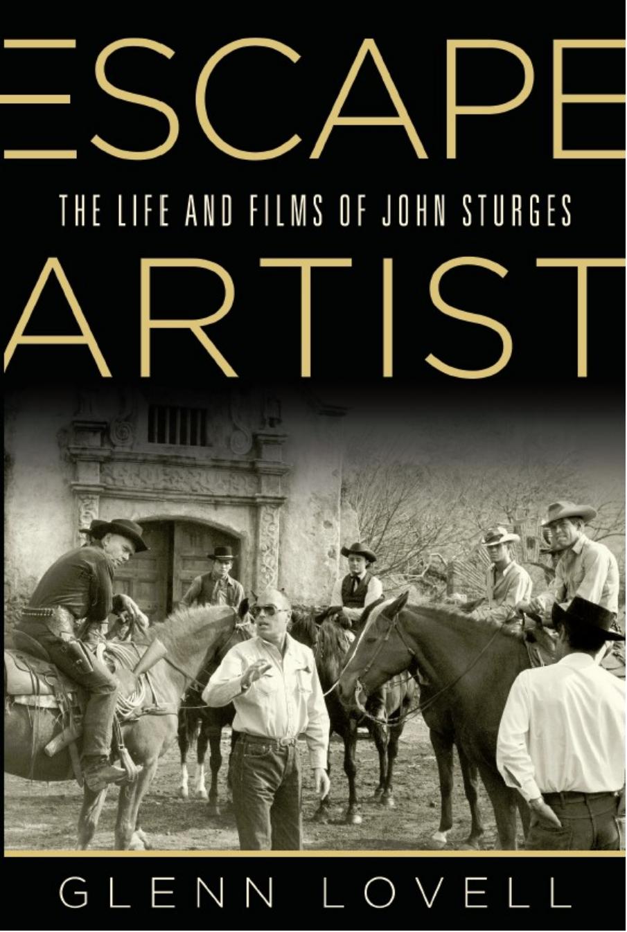 Escape Artist: The Life and Films of John Sturges (Wisconsin Studies in Film) by Glenn Lovell