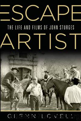 Escape Artist: The Life and Films of John Sturges by Glenn Lovell