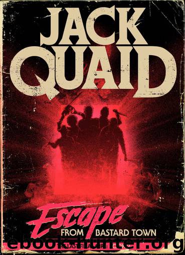 Escape From Bastard Town by Jack Quaid